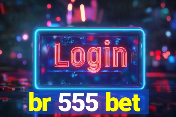 br 555 bet